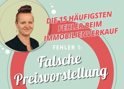 Fehler beim Immobilienverkauf Falsche Preisvorstellung